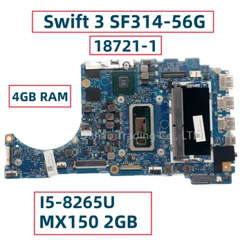 Для Acer Swift 3 SF314-56 SF314-56G Материнская плата ноутбука С Core I5-8265U MX250 2 ГБ GPU 4 ГБ RAM 18721-1 448.0E718.0011