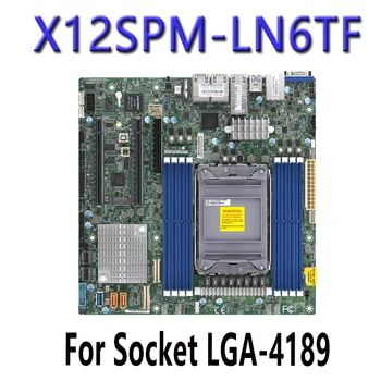 X12SPM-LN6TF ДЛЯ материнских плат Supermicro LGA-4189 PIN процессор Intel C621A Хорошо протестирован перед отправкой