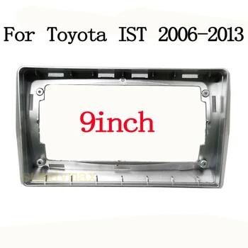 9-дюймовая рамка для автомобильного радиоприемника Toyota IST 2006-2013 Стерео Android Комплект приборной панели Лицевая панель Рамка Фасции